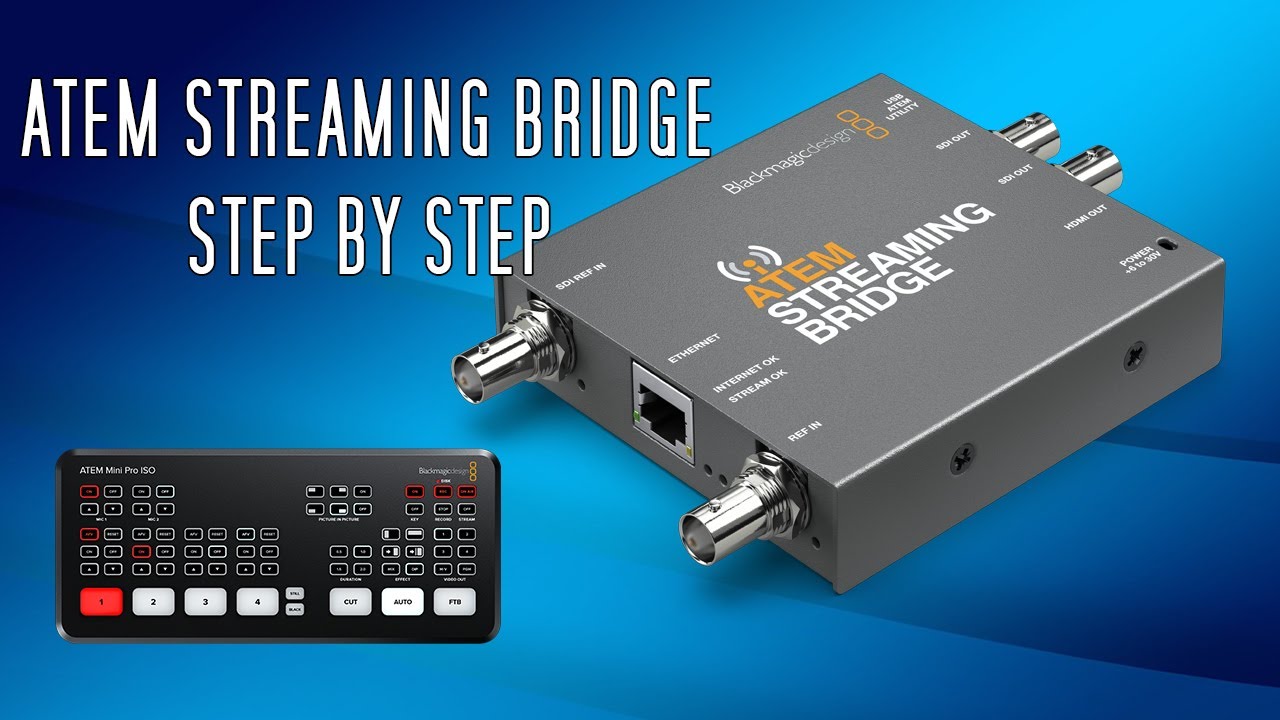 Blackmagic ATEM Streaming Bridge Step By Step Setup - YouTube